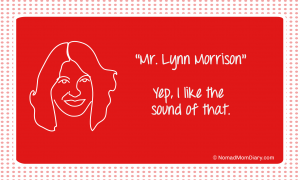 Mr. Lynn Morrison - yep, I like the sound of that.